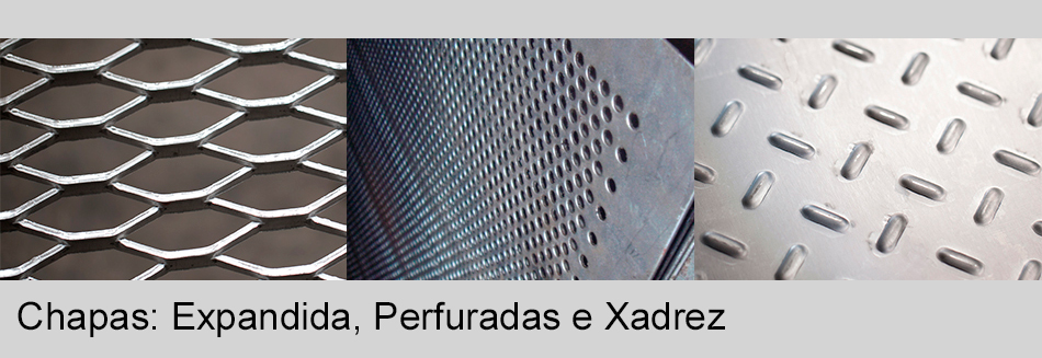 Chapas: Expandidas, Perfuradas e Xadrez